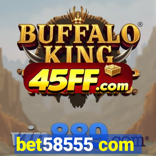 bet58555 com